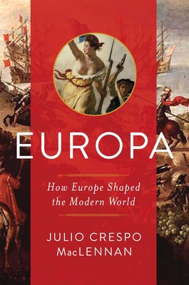 Europa: How Europe Shaped the Modern World 1681777568 Book Cover