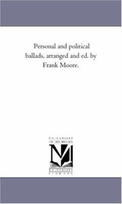 Personal and Political Ballads, Arranged and Ed... 1425540295 Book Cover