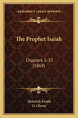 The Prophet Isaiah: Chapters 1-33 (1869) 1167198409 Book Cover