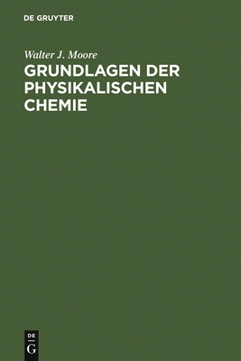 Grundlagen der Physikalischen Chemie [German] 3110099411 Book Cover