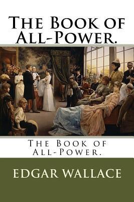 The Book of All-Power. 1720315833 Book Cover