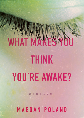 What Makes You Think You're Awake? 1949467503 Book Cover