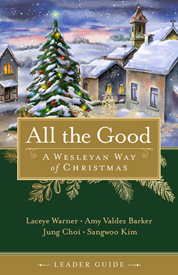All the Good Leader Guide: A Wesleyan Way of Ch... 1791018009 Book Cover