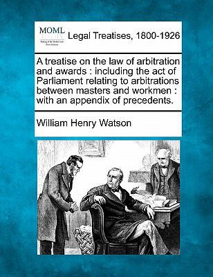 A Treatise on the Law of Arbitration and Awards... 1240014317 Book Cover