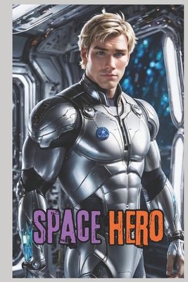 Space Hero B0DJDFWW9X Book Cover