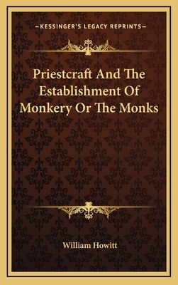 Priestcraft And The Establishment Of Monkery Or... 1168639654 Book Cover