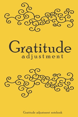 Paperback Gratitude & Adjustment : A (Anglish) notebook and journal: lined notebook / Gratitude & Adjustment gift, 100 pages, "6x9", soft cover matte finish, quotes Book