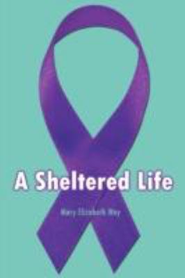 A Sheltered Life 143434990X Book Cover