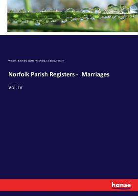 Norfolk Parish Registers - Marriages: Vol. IV 374479847X Book Cover