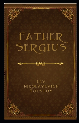 Father Sergius Illustrated B08HT863RN Book Cover