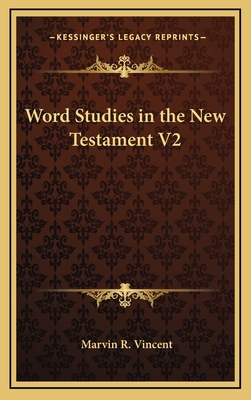 Word Studies in the New Testament V2 1163343943 Book Cover