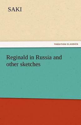 Reginald in Russia and Other Sketches 3842427085 Book Cover