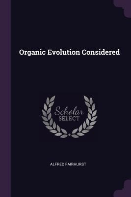 Organic Evolution Considered 1378302737 Book Cover