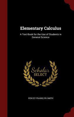 Elementary Calculus: A Text-Book for the Use of... 1298638038 Book Cover