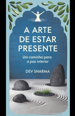 A Arte de Estar Presente: Um Caminho para a Paz... [Portuguese]            Book Cover