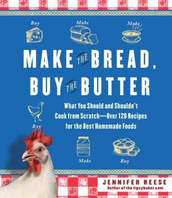 Make the Bread, Buy the Butter: What You Should... 1451605870 Book Cover