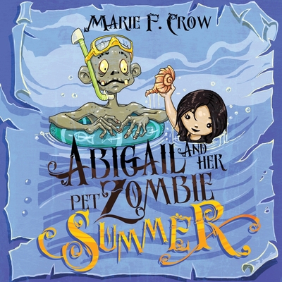 Abigail and her Pet Zombie: Summer 1645336778 Book Cover