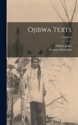 Ojibwa Texts; Volume 1 101569974X Book Cover