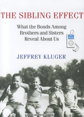 The Sibling Effect: What the Bonds Among Brothe... 1452653631 Book Cover