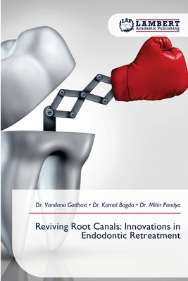 Reviving Root Canals: Innovations in Endodontic... 6209403492 Book Cover