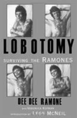 Lobotomy: Surviving the Ramones 1560252529 Book Cover