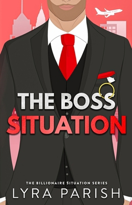 The Boss Situation: a billionaire enemies to lo... 1961229595 Book Cover