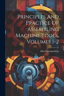 Principles And Practice Of Assembling Machine T... 1022413252 Book Cover