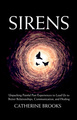 Sirens: Unpacking Painful Past Experiences to L... B0DNQ5Y75Y Book Cover