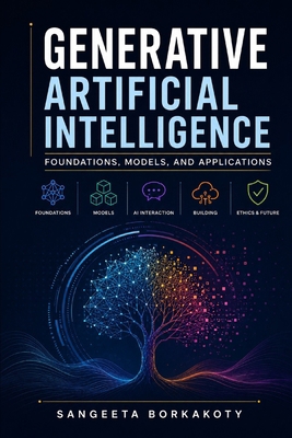 Generative Artificial Intelligence: Foundations... B0H6XMBQHJ Book Cover