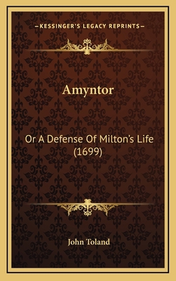 Amyntor: Or a Defense of Milton's Life (1699) 1164248081 Book Cover