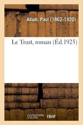 Le Trust, roman [French] 2329032463 Book Cover
