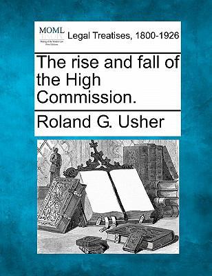 The Rise and Fall of the High Commission. 1240126522 Book Cover