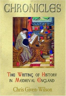 Chronicles: The Writing of History in Medieval ... 1852853581 Book Cover