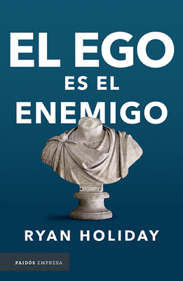 El Ego Es El Enemigo / Ego Is the Enemy [Spanish] 6077473944 Book Cover
