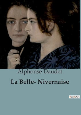 La Belle- Nivernaise: Chronique d'un bateau et ... [French] B0C8Y3H1X1 Book Cover