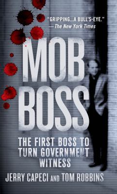 Mob Boss: The First Boss to Turn Government Wit... 1250060788 Book Cover