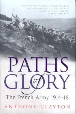 Paths of Glory: The French Army 1914-18 0304359491 Book Cover