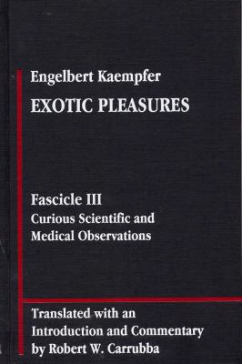 Engelbert Kaempfer: Exotic Pleasures: Fascicle ... 0809319764 Book Cover