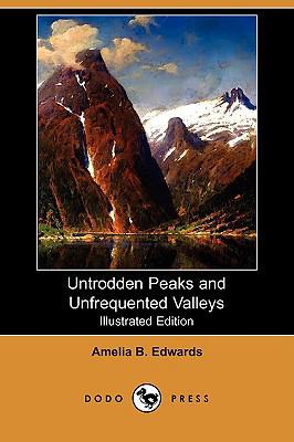 Untrodden Peaks and Unfrequented Valleys (Illus... 1409915972 Book Cover