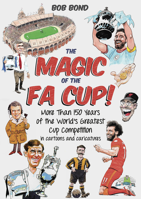 The Magic of the Fa Cup!: More Than 150 Years o... 1801506612 Book Cover