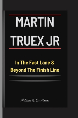 MARTIN TRUEX Jr: In The Fast Lane & Beyond The ...            Book Cover