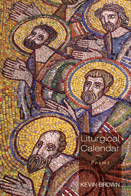 Liturgical Calendar: Poems 1498203779 Book Cover