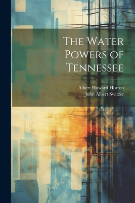 The Water Powers of Tennessee 1021948608 Book Cover