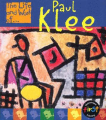 The Life and Work of Paul Klee (The Life and Wo... 0431091846 Book Cover