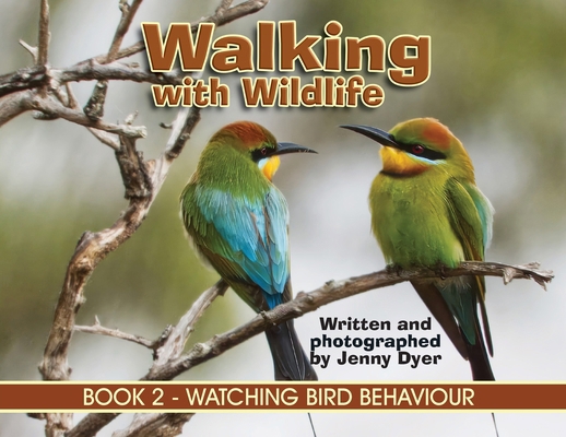 Walking with Wildlife - BOOK 2: Watching Bird B... 176379394X Book Cover