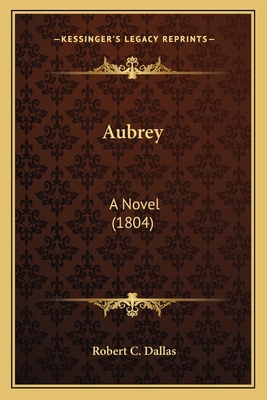 Aubrey: A Novel (1804) 1164028456 Book Cover