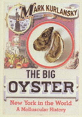 Big Oyster: New York in the World 0224074334 Book Cover