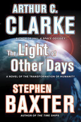 The Light of Other Days: A Novel of the Transfo... 0765322870 Book Cover