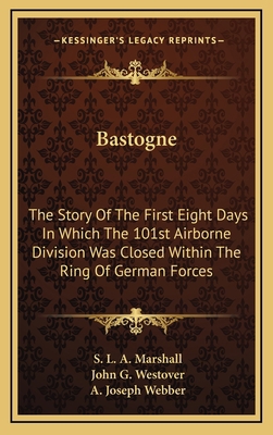 Bastogne: The Story Of The First Eight Days In ... 1164495879 Book Cover