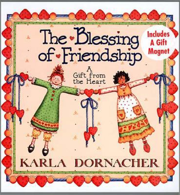 The Blessing of Friendship: A Gift from the Heart 0849955203 Book Cover